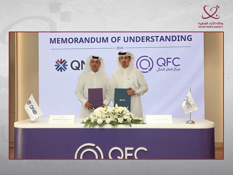 مركز قطر للمال ومجموعة QNB يوقعان مذكرة تفاهم لتعزيز الوصول إلى الخدمات المصرفية للشركات